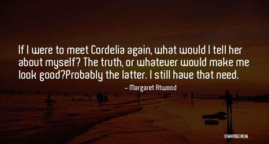 Still Look Good Quotes By Margaret Atwood