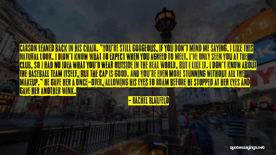 Still Look Good Quotes By Rachel Blaufeld Still Look Good Quotes By Rachel Blaufeld