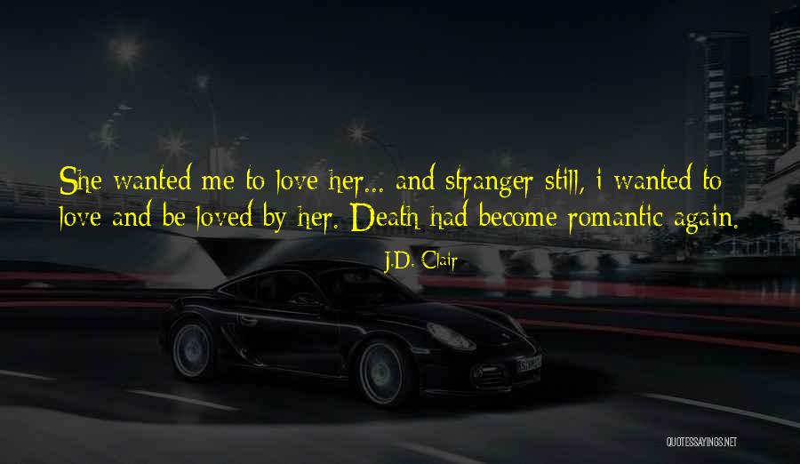 Still Love Her Quotes By J.D. Clair Still Love Her Quotes By J.D. Clair