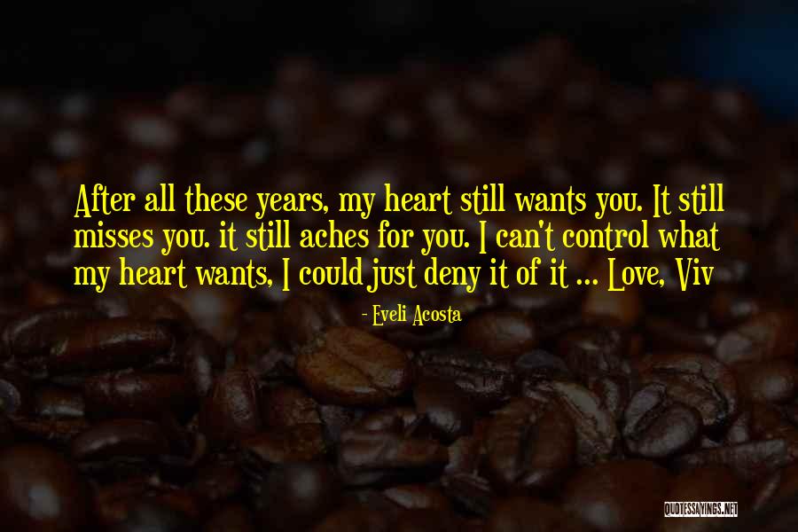 Still Love You After All These Years Quotes By Eveli Acosta Still Love You After All These Years Quotes By Eveli Acosta