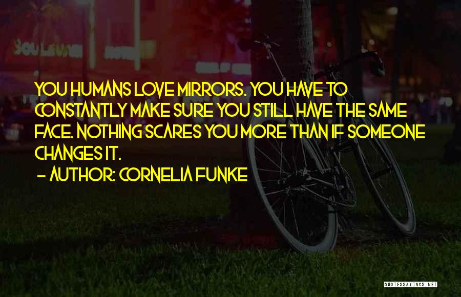 Still Love You The Same Quotes By Cornelia Funke