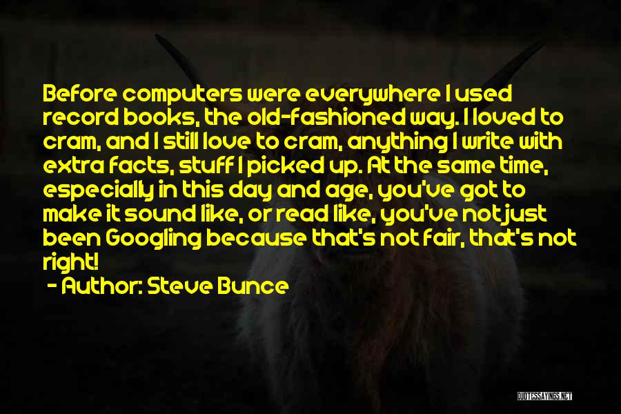 Still Love You The Same Quotes By Steve Bunce