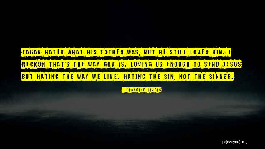 Still Loving Him Quotes By Francine Rivers Still Loving Him Quotes By Francine Rivers
