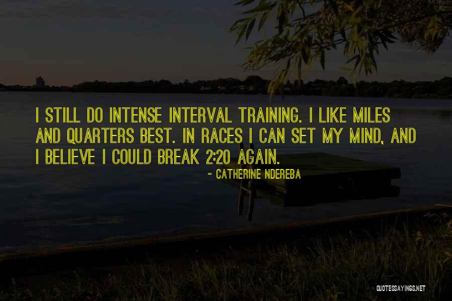 Still Mind Quotes By Catherine Ndereba Still Mind Quotes By Catherine Ndereba