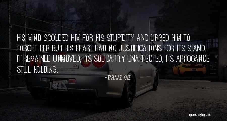 Still Mind Quotes By Faraaz Kazi Still Mind Quotes By Faraaz Kazi