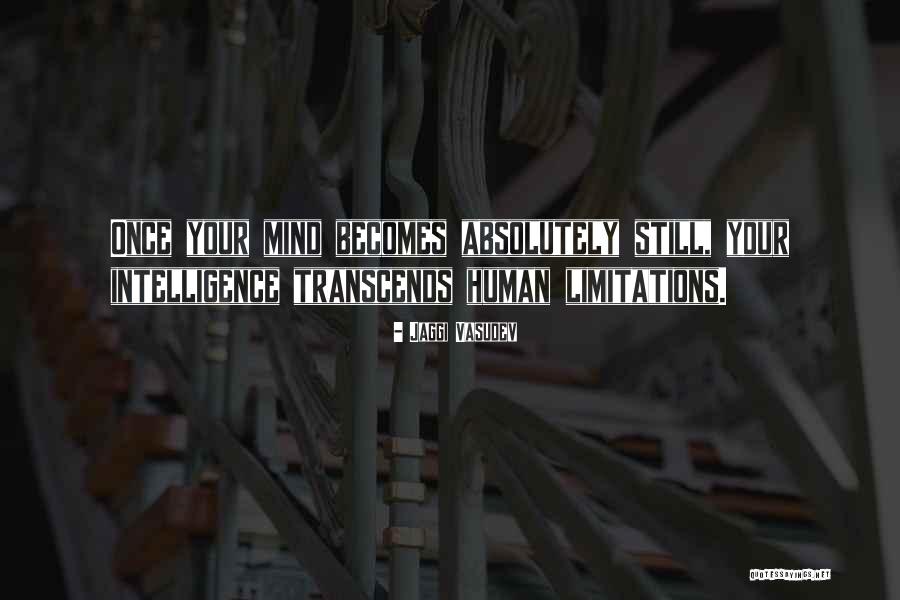 Still Mind Quotes By Jaggi Vasudev Still Mind Quotes By Jaggi Vasudev
