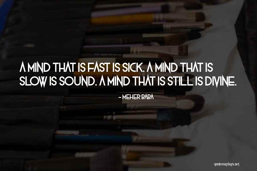 Still Mind Quotes By Meher Baba Still Mind Quotes By Meher Baba