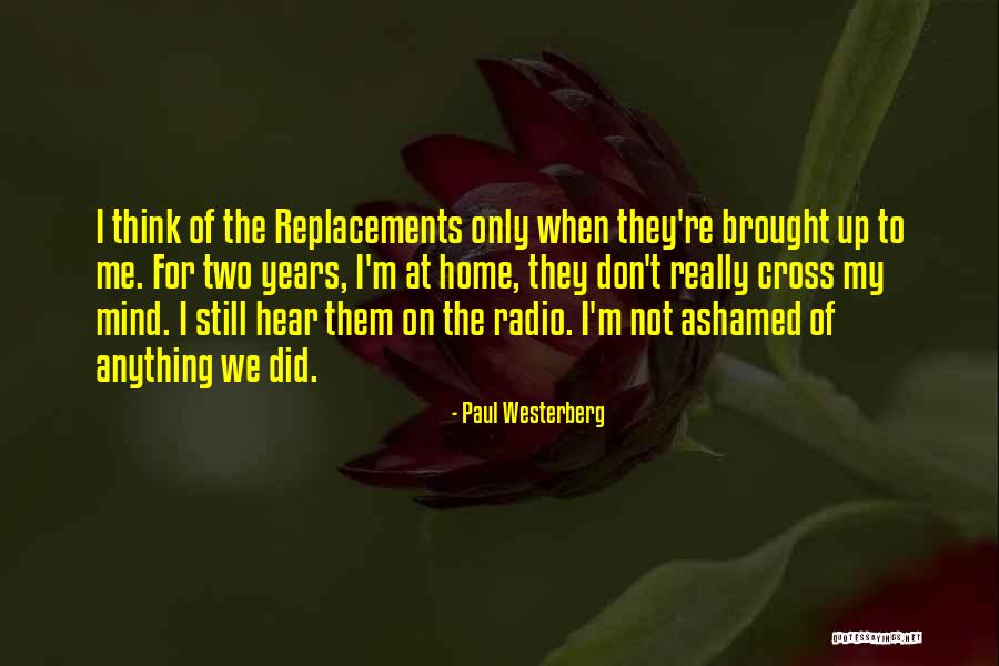 Still Mind Quotes By Paul Westerberg Still Mind Quotes By Paul Westerberg