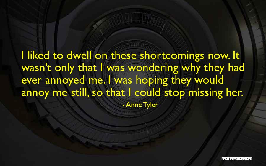 Still Missing Her Quotes By Anne Tyler Still Missing Her Quotes By Anne Tyler