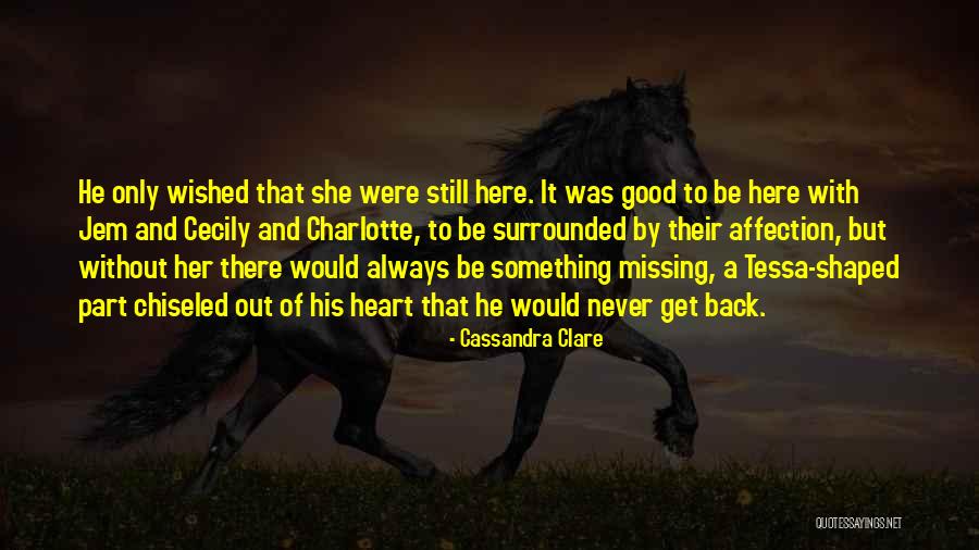 Still Missing Her Quotes By Cassandra Clare