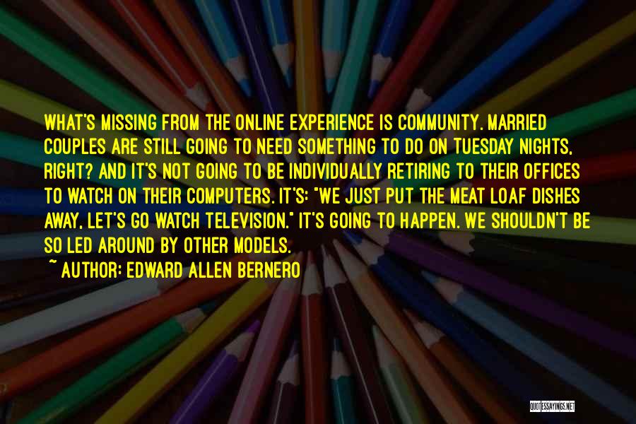 Still Missing Something Quotes By Edward Allen Bernero