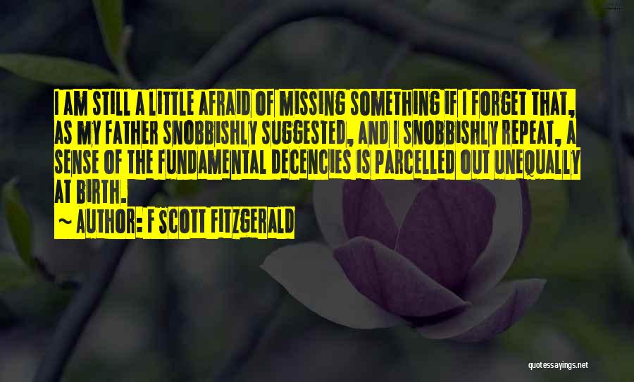 Still Missing Something Quotes By F Scott Fitzgerald