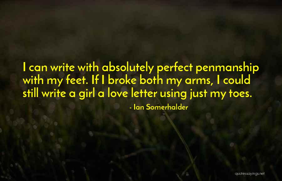 Still My Girl Quotes By Ian Somerhalder Still My Girl Quotes By Ian Somerhalder