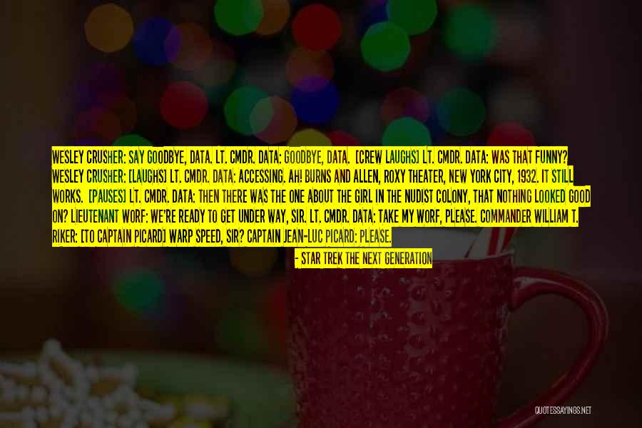 Still My Girl Quotes By Star Trek The Next Generation Still My Girl Quotes By Star Trek The Next Generation