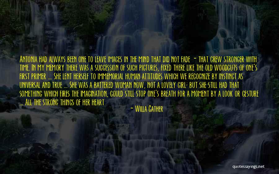 Still My Girl Quotes By Willa Cather Still My Girl Quotes By Willa Cather