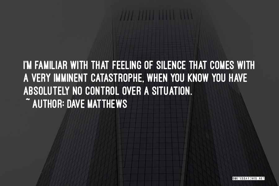 Still Not Feeling Well Quotes By Dave Matthews