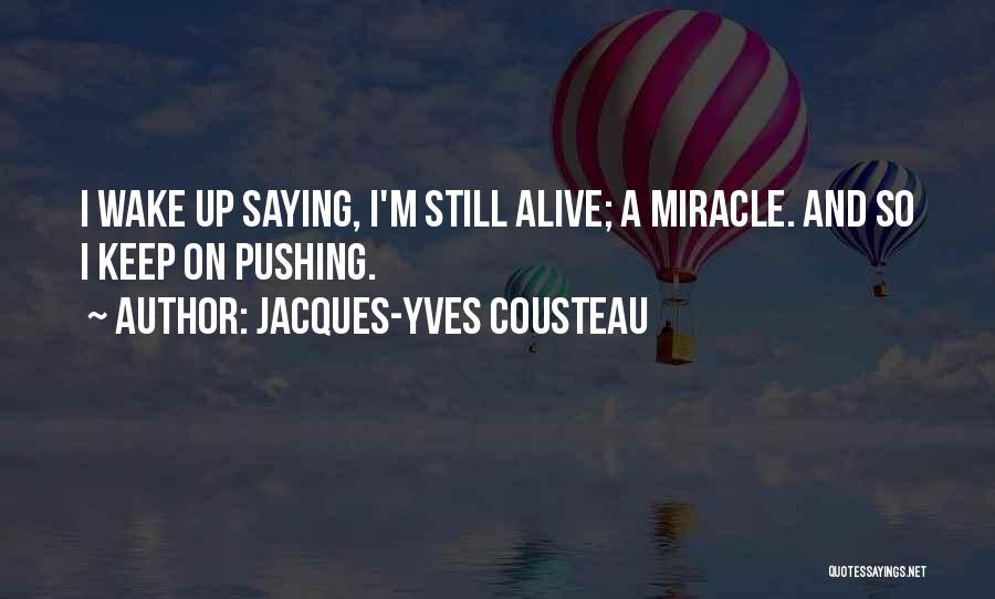 Still Pushing Quotes By Jacques-Yves Cousteau