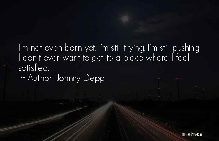 Still Pushing Quotes By Johnny Depp