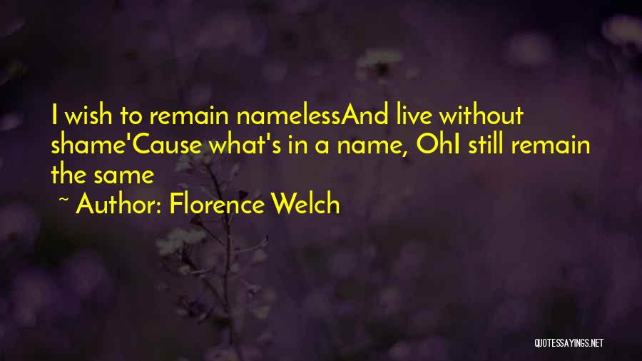 Still Remain The Same Quotes By Florence Welch