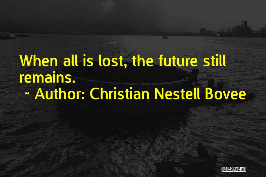 Still Remains Quotes By Christian Nestell Bovee