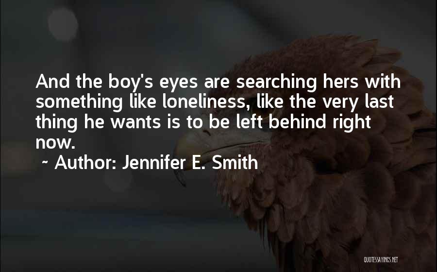 Still Searching For Love Quotes By Jennifer E. Smith