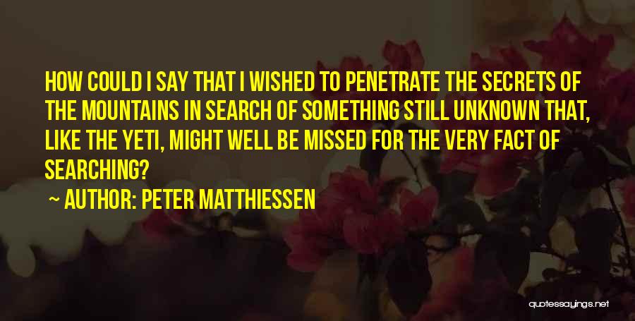 Still Searching Quotes By Peter Matthiessen