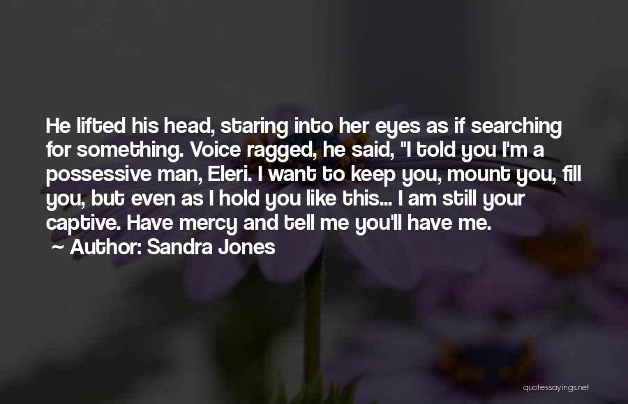 Still Searching Quotes By Sandra Jones