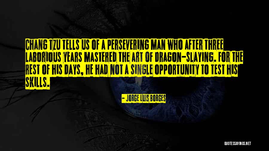 Still Slaying Quotes By Jorge Luis Borges Still Slaying Quotes By Jorge Luis Borges