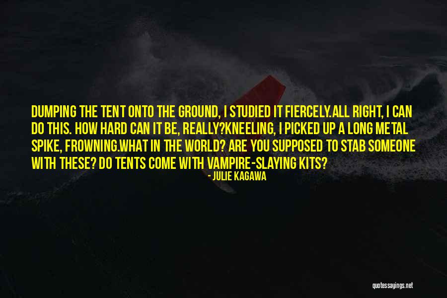 Still Slaying Quotes By Julie Kagawa Still Slaying Quotes By Julie Kagawa