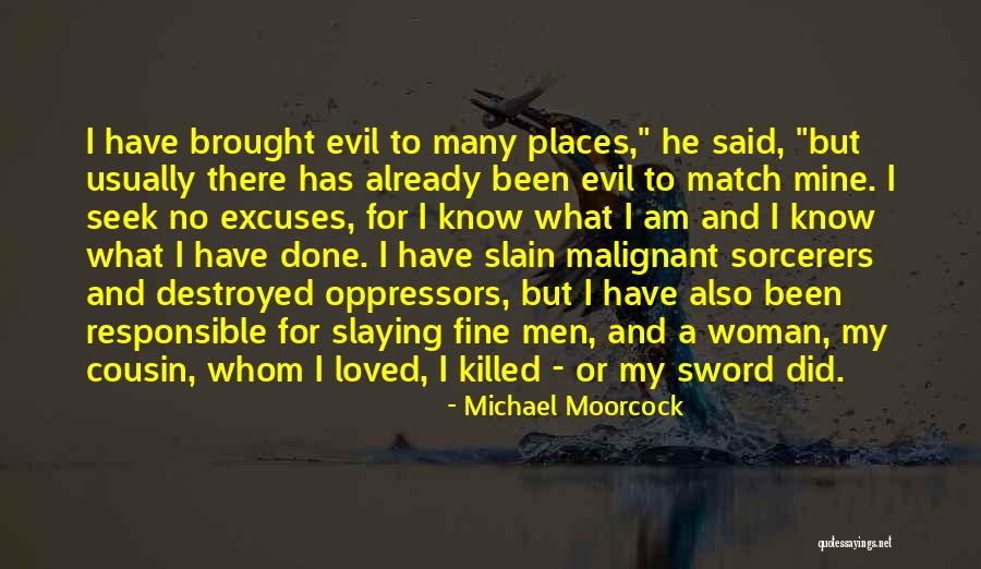 Still Slaying Quotes By Michael Moorcock Still Slaying Quotes By Michael Moorcock