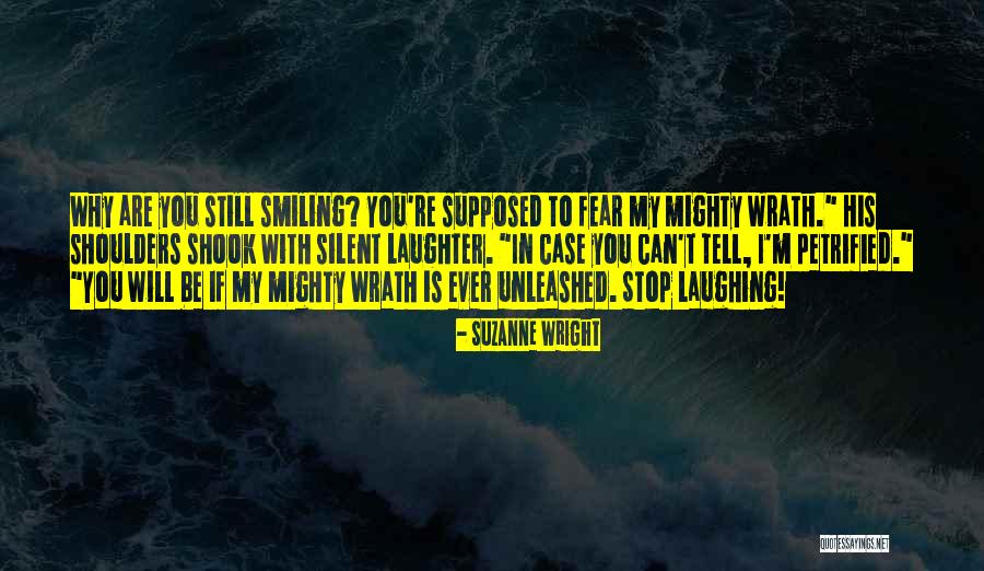 Still Smiling Quotes By Suzanne Wright Still Smiling Quotes By Suzanne Wright