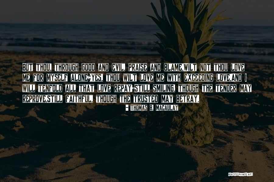 Still Smiling Quotes By Thomas B. Macaulay Still Smiling Quotes By Thomas B. Macaulay