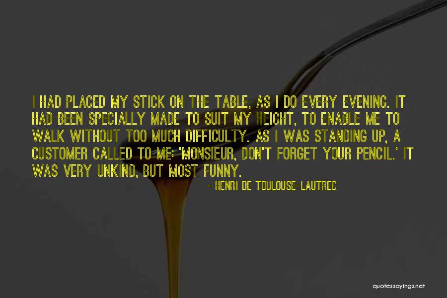 Still Standing Funny Quotes By Henri De Toulouse-Lautrec