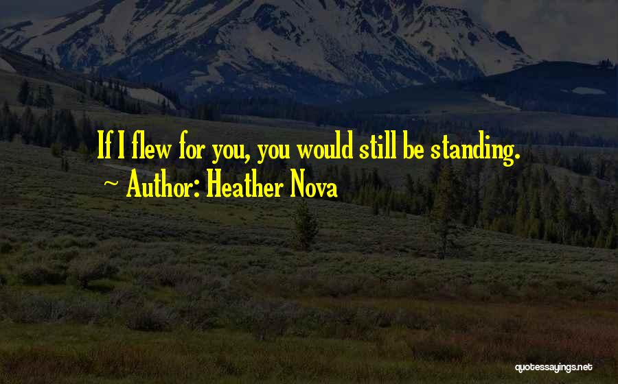 Still Standing Quotes By Heather Nova