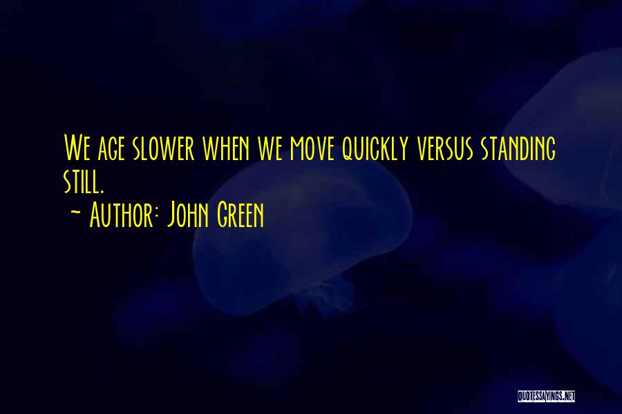 Still Standing Quotes By John Green