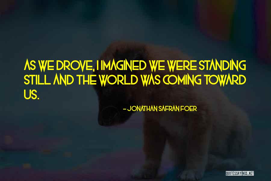 Still Standing Quotes By Jonathan Safran Foer