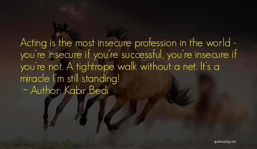 Still Standing Quotes By Kabir Bedi