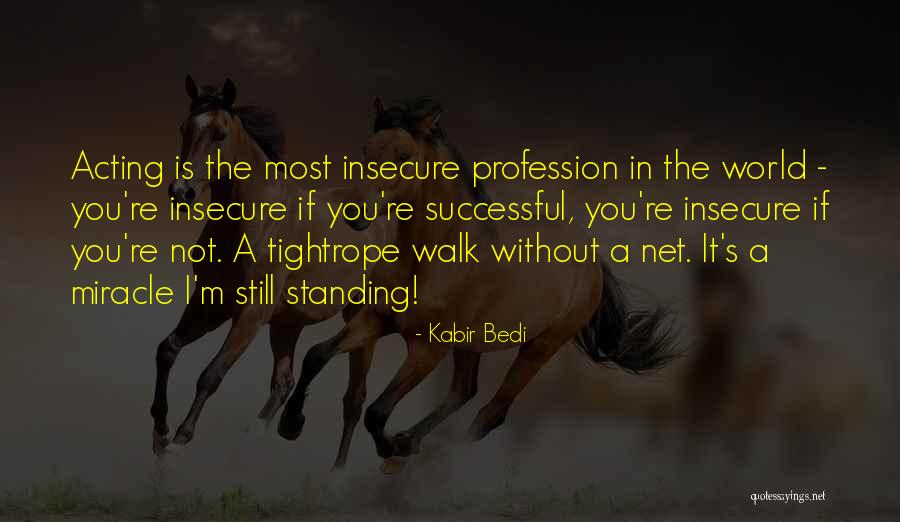 Still Standing Quotes By Kabir Bedi