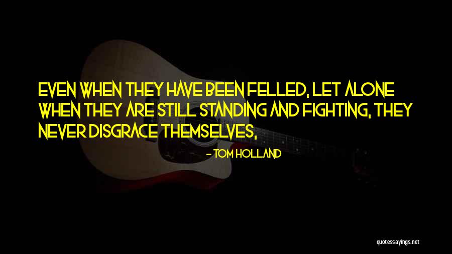 Still Standing Quotes By Tom Holland