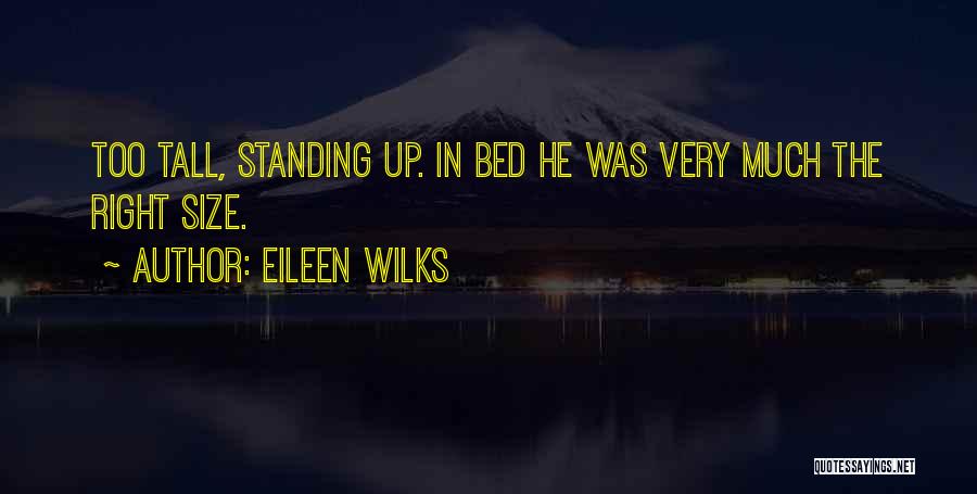 Still Standing Tall Quotes By Eileen Wilks