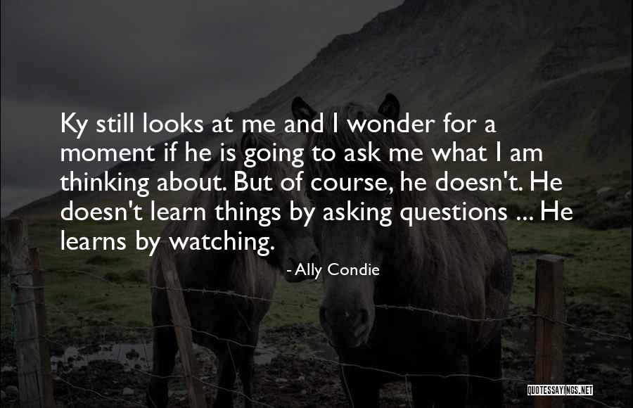 Still Thinking About Me Quotes By Ally Condie Still Thinking About Me Quotes By Ally Condie