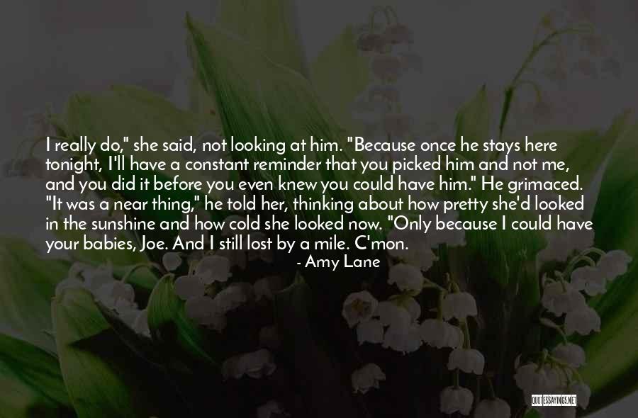 Still Thinking About Me Quotes By Amy Lane Still Thinking About Me Quotes By Amy Lane