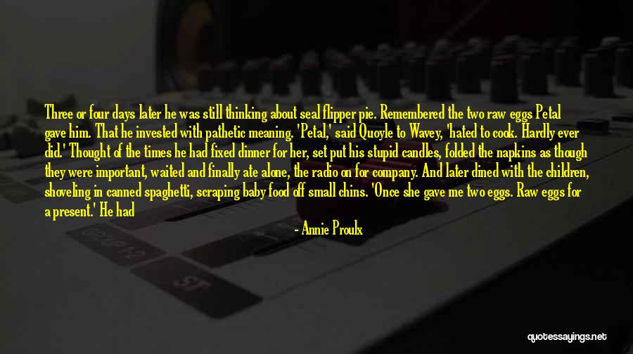 Still Thinking About Me Quotes By Annie Proulx Still Thinking About Me Quotes By Annie Proulx
