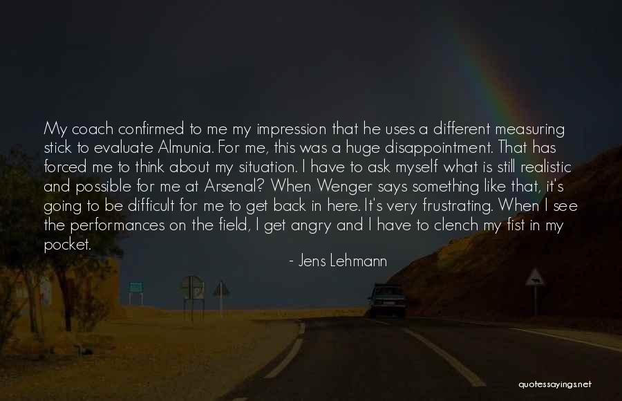 Still Thinking About Me Quotes By Jens Lehmann Still Thinking About Me Quotes By Jens Lehmann