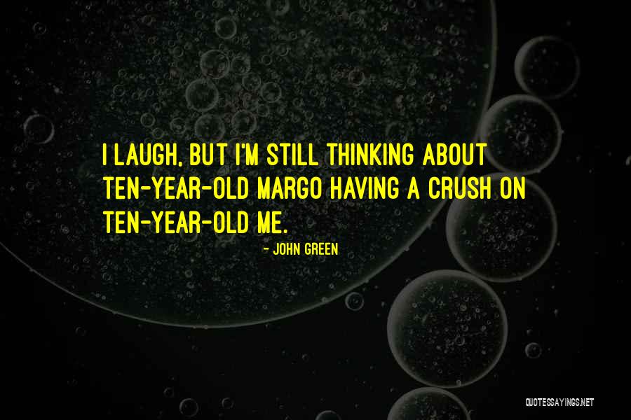 Still Thinking About Me Quotes By John Green Still Thinking About Me Quotes By John Green