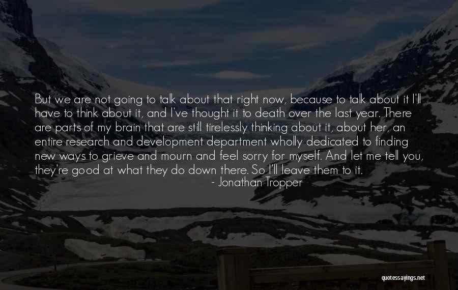 Still Thinking About Me Quotes By Jonathan Tropper Still Thinking About Me Quotes By Jonathan Tropper