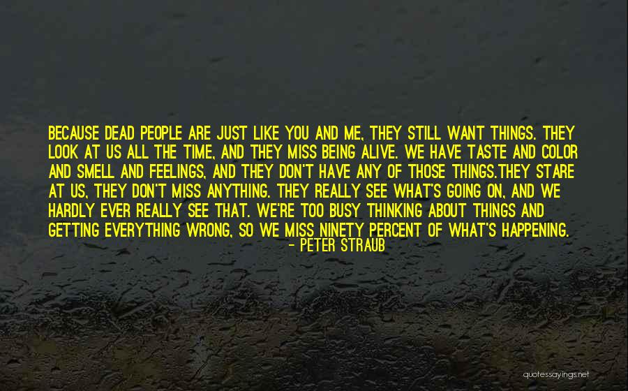 Still Thinking About Me Quotes By Peter Straub Still Thinking About Me Quotes By Peter Straub
