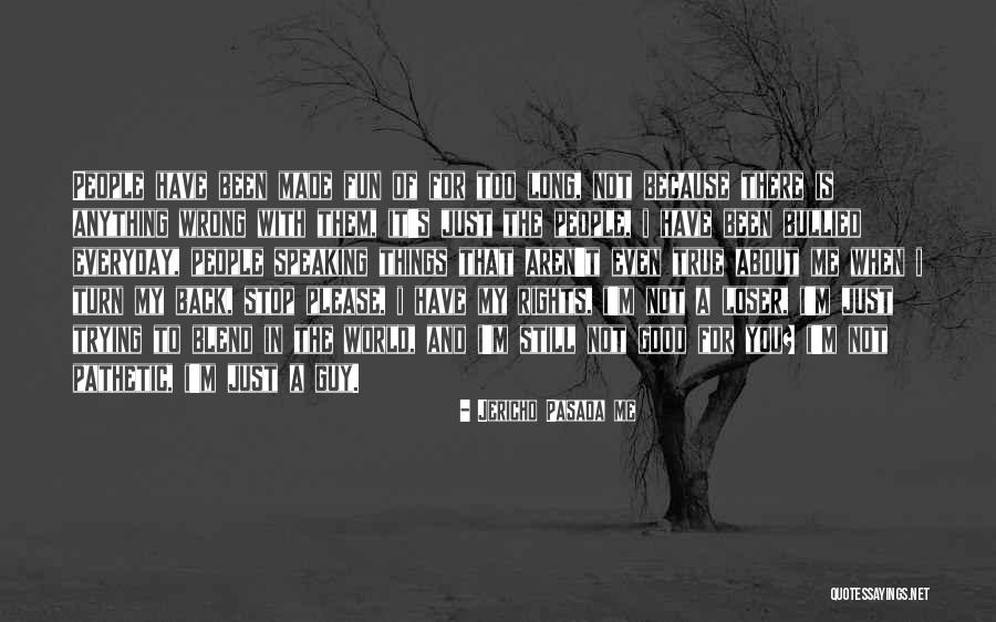 Still True Quotes By Jericho Pasaoa Me Still True Quotes By Jericho Pasaoa Me
