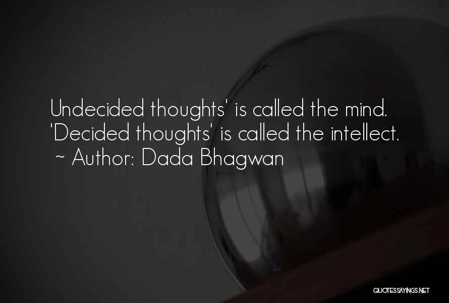 Still Undecided Quotes By Dada Bhagwan