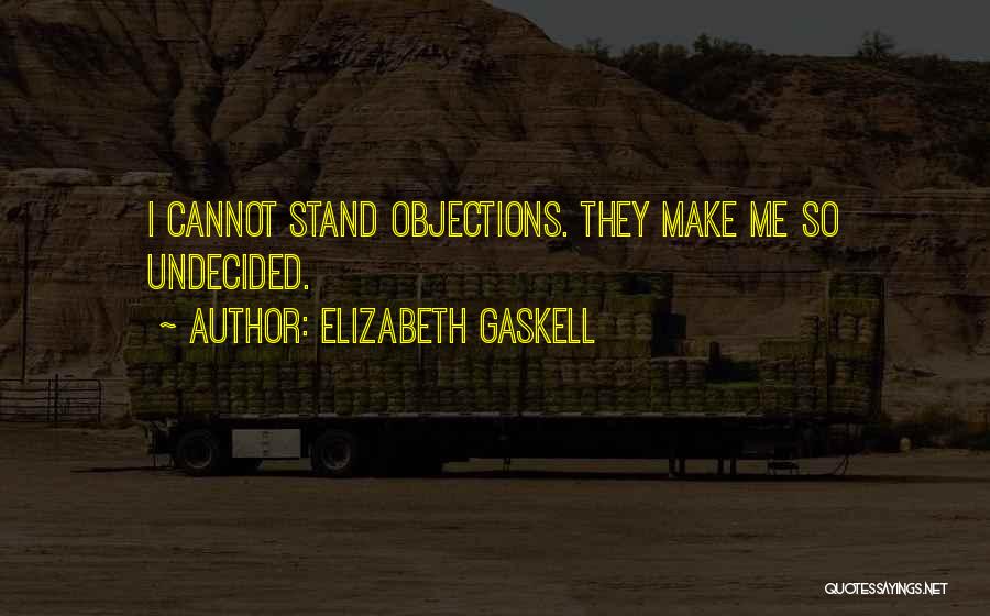 Still Undecided Quotes By Elizabeth Gaskell